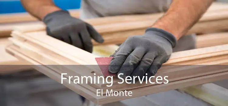 Framing Services El Monte