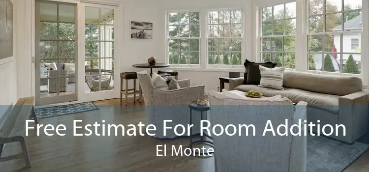 Free Estimate For Room Addition El Monte