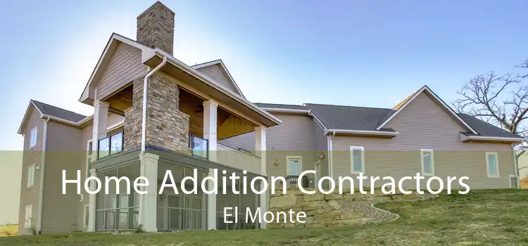 Home Addition Contractors El Monte