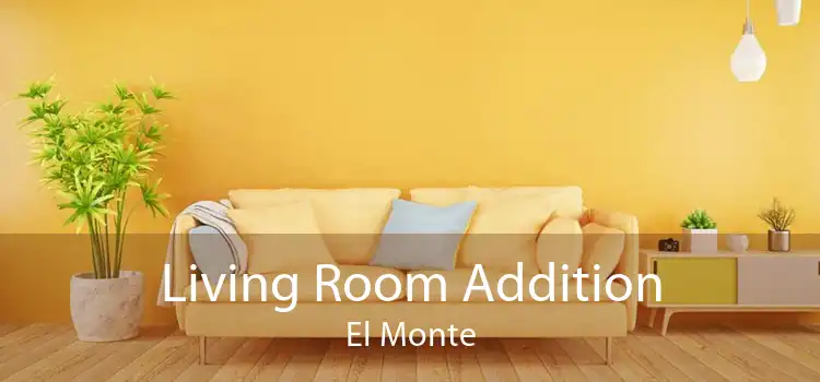 Living Room Addition El Monte